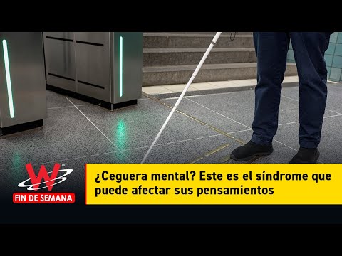 ¿Ceguera mental? Este es el síndrome que puede afectar sus pensamientos