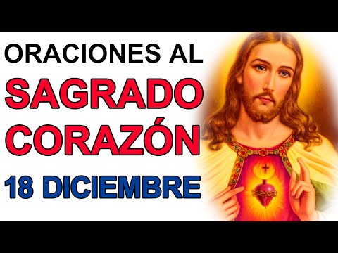 ORACION AL SAGRADO CORAZÓN DE JESÚS INMACULADO CORAZÓN DE MARÍA 18 DICIEMBRE 2022 ROSARIO DE HOY