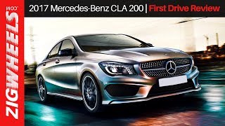 2017 ಮರ್ಸಿಡಿಸ್ ಕ್ಲಾ 200 | ಪ್ರಥಮ drive ವಿಮರ್ಶೆ | zigwheels