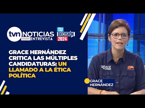 Grace Hernández Critica las Múltiples Candidaturas: Un Llamado a la Ética Política