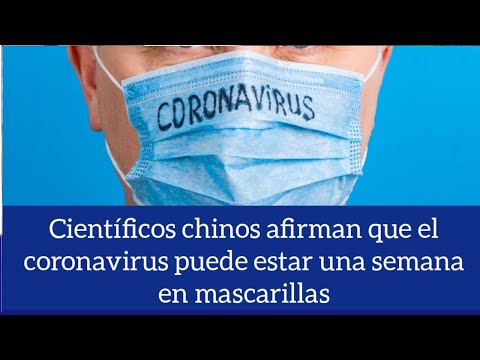 Científicos chinos advierten que coronavirus puede mantenerse hasta una semana en mascarillas