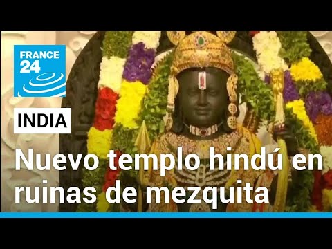 India: inauguran templo hindú construido en el terreno de una mezquita demolida en 1992 • FRANCE 24
