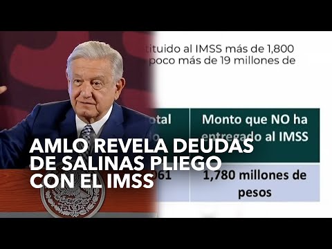 AMLO revela deudas de Salinas Pliego con el IMSS