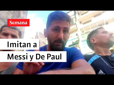 Aquí están los imitadores de Lionel Messi y Rodrigo de Paul | Semana Noticias