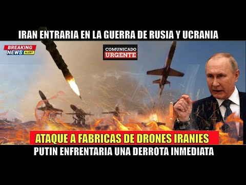 ULTIMO MINUTO! Ucrania ataca las fa?bricas irani?es de drones Putin es DERROTADO