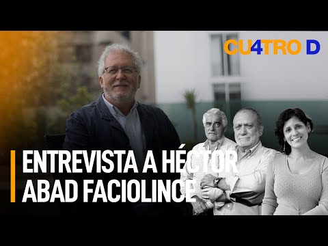 La entrevista de 4D a Héctor Abad Faciolince | Cuatro D