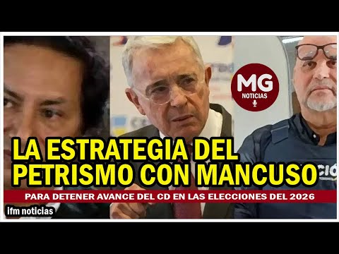 ? EL ALARMANTE PLAN DEL PETRISMO CON MANCUSO PARA DETENER AVANCE DEL CD EN EL 2026