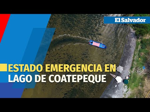 Estado emergencia en Lago de Coatepeque ante “posible desastre ambiental”