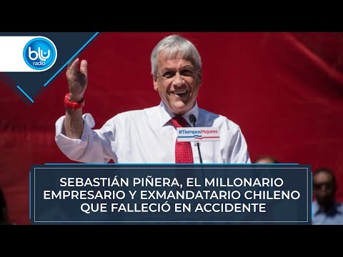 Sebastián Piñera, el millonario empresario y expresidente de Chile que falleció en accidente