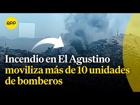 Incendio en El Agustino: Más de 10 unidades de bomberos trabajan para controlar el siniestro