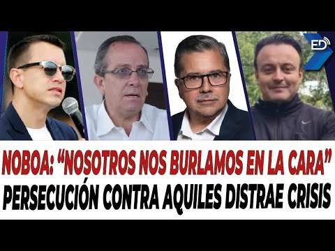 EN VIVO  Noboa: Nosotros nos burlamos en la cara | Persecución contra Aquiles distrae crisis.