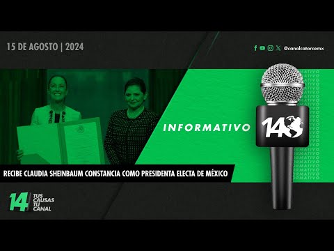 Informativo14: Recibe Claudia Sheinbaum constancia como presidenta electa de México