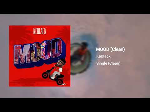 KeBlack - Mood (Clean Version)