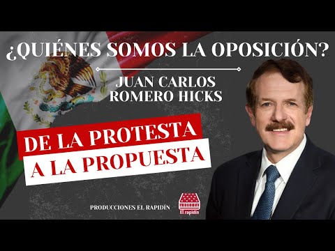 DE LA PROTESTA A LA PROPUESTA: JUAN CARLOS ROMERO HICKS