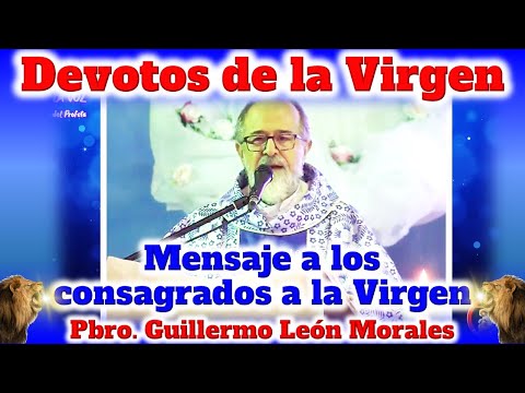A LOS DEVOTOS DE LA VIRGEN MARIA - Padre Guillermo León Morales