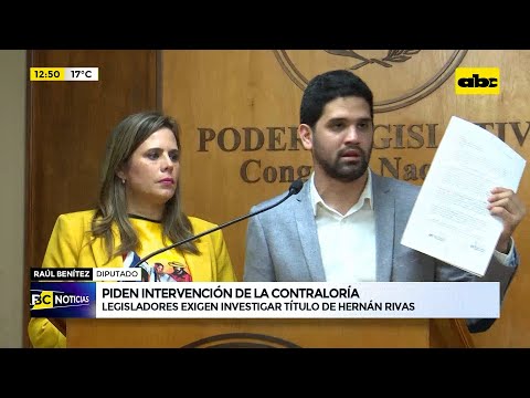 Piden intervención de la Contraloría: legisladores exigen investigar título de Hernán Rivas