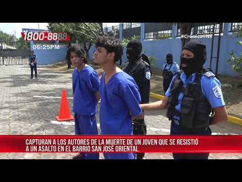 Capturan a asaltantes que mataron a joven en el Distrito IV de Managua – Nicaragua