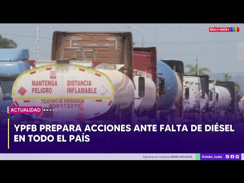 YPFB toma acciones ante la falta de diésel