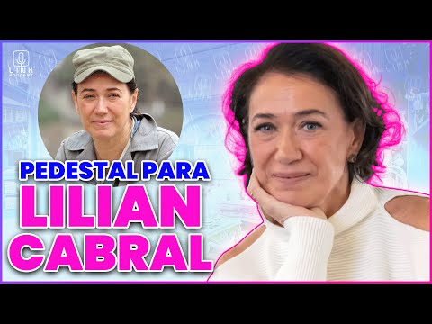 LILIAN CABRAL É UMA ATRIZ INCRÍVEL | LINK PODCAST