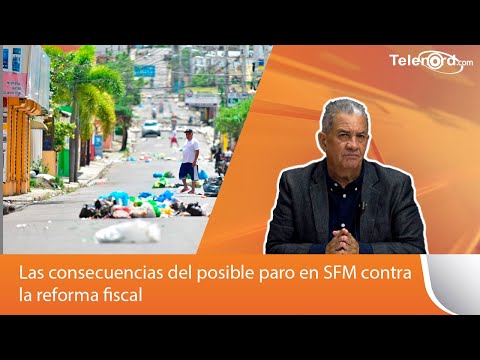 Las consecuencias del posible paro en SFM contra la reforma fiscal