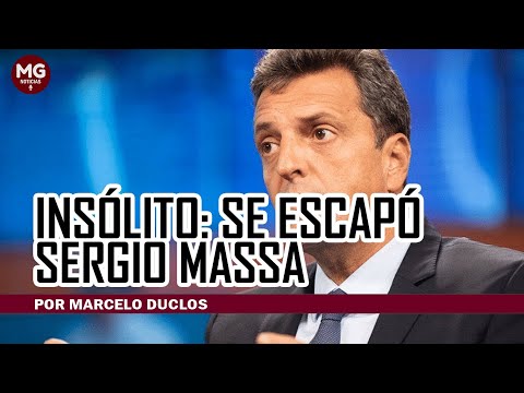 INSÓLITO: SE ESCAPÓ SERGIO MASSA  por Marcelo Duclos