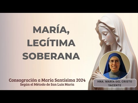 Día 10 - Consagración a María Santísima - Hna  María del Cristo Yacente