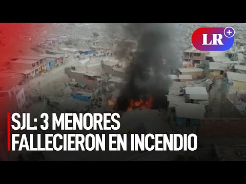 San Juan de Lurigancho: 3 menores fallecieron durante incendio en su vivienda | #LR