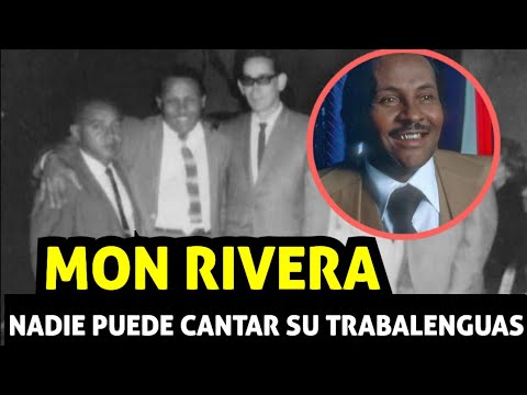 MON RIVERA EL REY DEL TRABALENGUAS QUE MUCHOS QUISIERON COPIAR