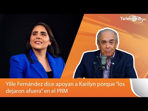 Yille Fernández dice apoyan a Karilyn porque “los dejaron afuera” en el PRM