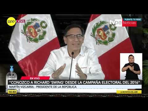 Martín Vizcarra: Conozco a Richard Swing de la campaña electoral del 2016