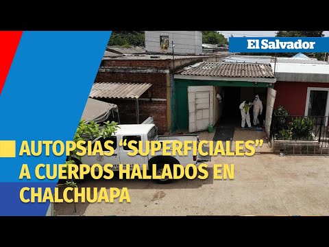 Denuncian anomalías en autopsias a víctimas halladas en cementerio clandestino de Chalchuapa