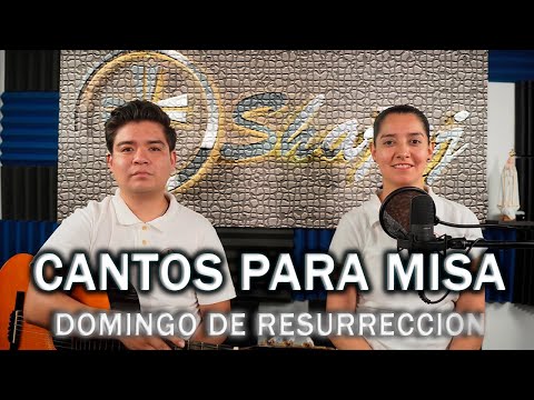 CANTOS PARA MISA DOMINGO DE RESURRECCION  | SHAJAJ Ministerio Católic.