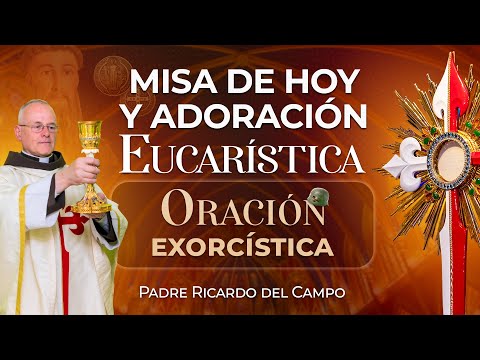 Misa de hoy & Adoración al Santísimo | Oración Exorcística - Jueves 11 de Julio