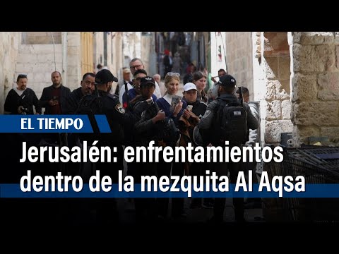 Choques dentro de la mezquita Al Aqsa de Jerusalén | El Tiempo
