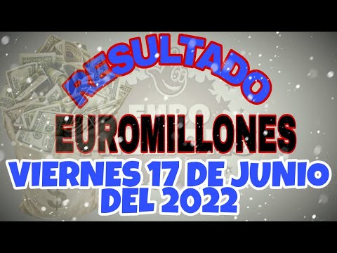 RESULTADO LOTERÍA EUROMILLONES DEL VIERNES 17 DE JUNIO DEL 2022 /LOTERÍA DE EUROPA/