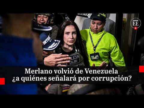 Merlano regresó a Colombia y promete sacar sus pruebas contra los Char | El Espectador