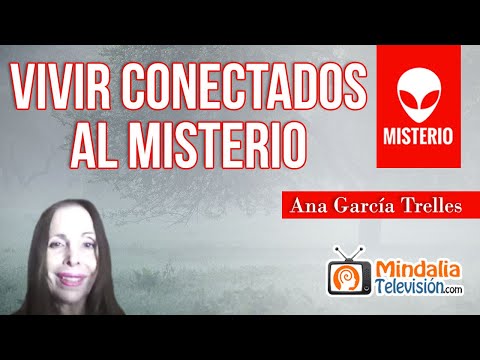 Vivir conectados al Misterio, por Ana García Trelles