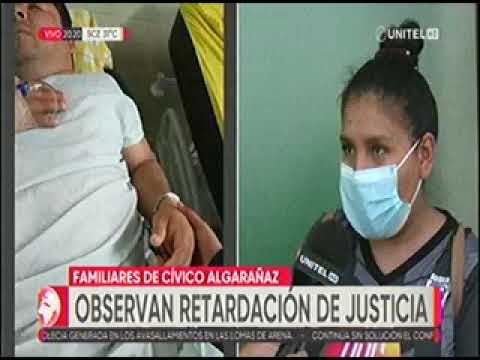 08122022   FAMILIARES DE CIVICO JAIME ALGARAÑAZ DENUNCIAN RETARDACION DE JUSTICIA   UNITEL