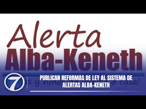 Publican reformas de ley al Sistema de Alertas Alba-Keneth