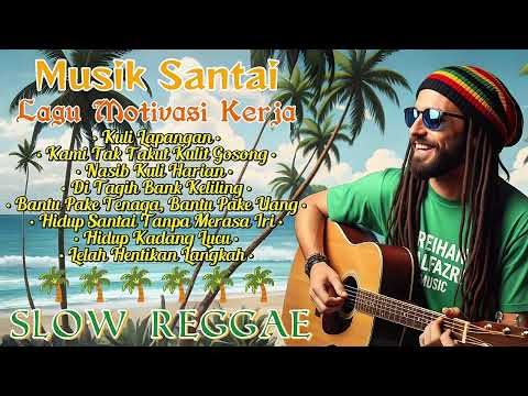 Kumpulan Lagu Reggae 🌴 Penyemangat Kerja || Kuli Lapangan || Kuli Harian || 🌴🔥🌻🎶