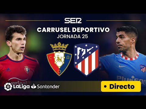 ? EN DIRECTO | CA OSASUNA - ATLÉTICO DE MADRID #LaLiga Jornada 25