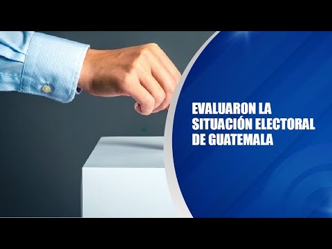Evaluaron la situación electoral de Guatemala