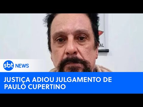 SBT News na TV: Julgamento de Paulo Cupertino é anulado