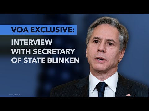 VOA Exclusive: Interview with Secretary of State Blinken