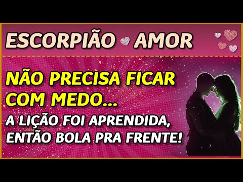 ESCORPIÃO ? // AMOR  -  FIQUEM EM PAZ! ? - (A LIÇÃO FOI APRENDIDA! )