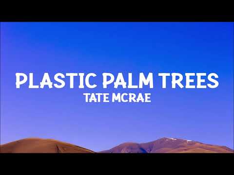 @TateMcRae - plastic palm trees (Lyrics)