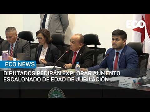 Diputados pedirán explorar aumento escalonado de la edad de jubilación | #EcoNews