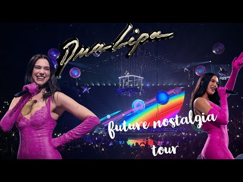 DUA LIPA - FUTURE NOSTALGIA TOUR MOVIE - PRESENTED BY CONCERTS BY YOU