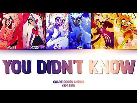 (HAZBIN HOTEL) || YOU DIDN'T KNOW || COLOR CODED LYRICS; ENGLISH