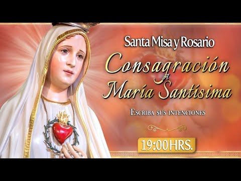 ??Consagración a la Santísima VirgenHoy 16 de Marzo EN VIVO